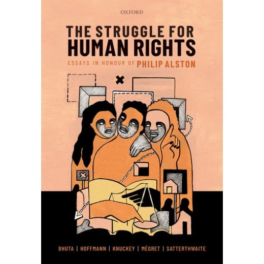 The Struggle for Human Rights: Essays in Honour of Philip Alston 